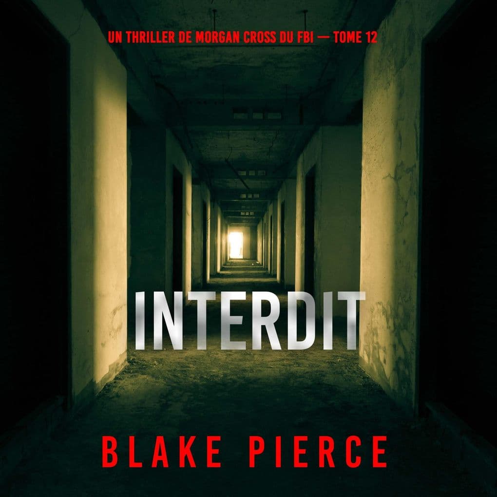 Interdit (Un thriller de Morgan Cross du FBI  tome 12)