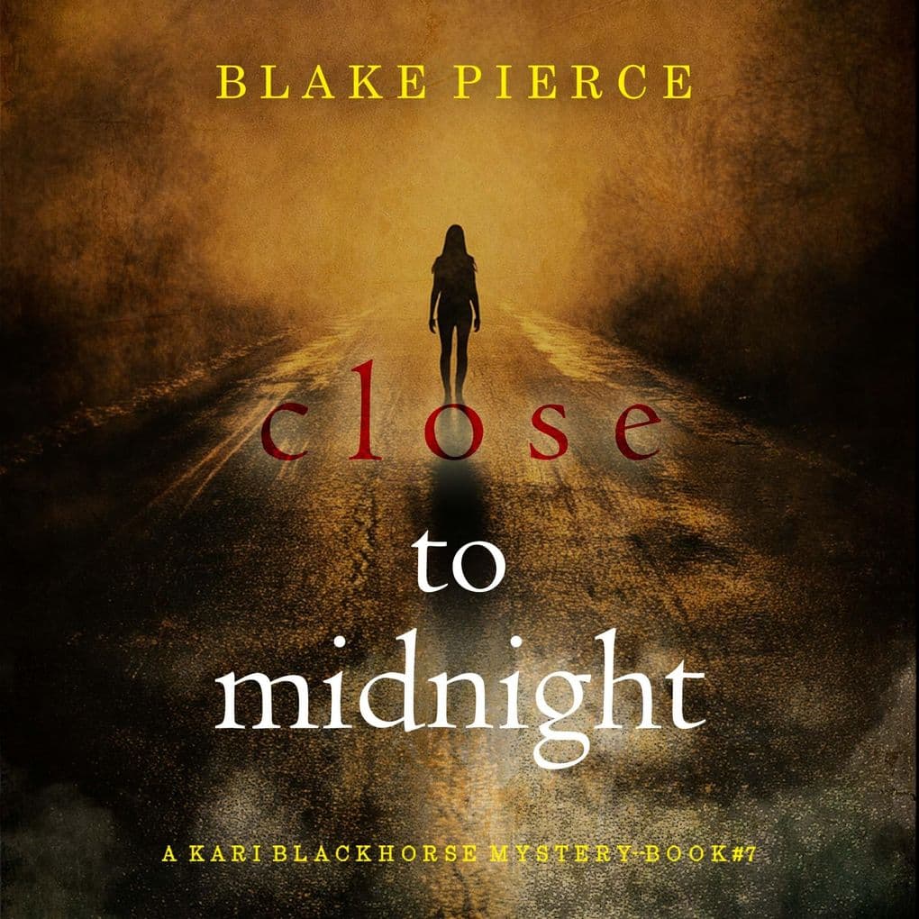 Close To Midnight (A Kari Blackhorse Suspense ThrillerBook Seven)