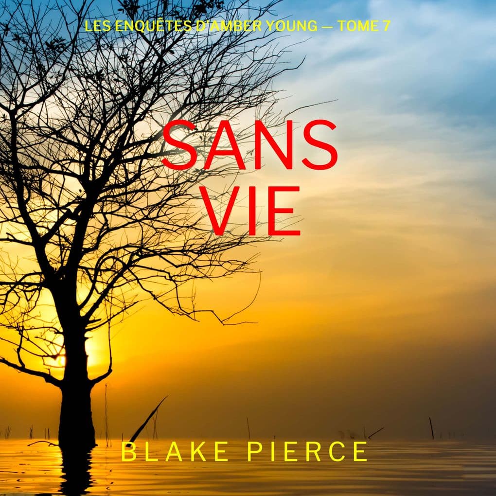 Sans vie (Les Enquêtes d'Amber Young tome 7)