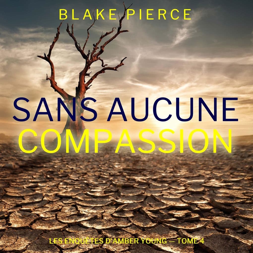 Sans aucune compassion (Les Enquêtes d'Amber Young tome 4)