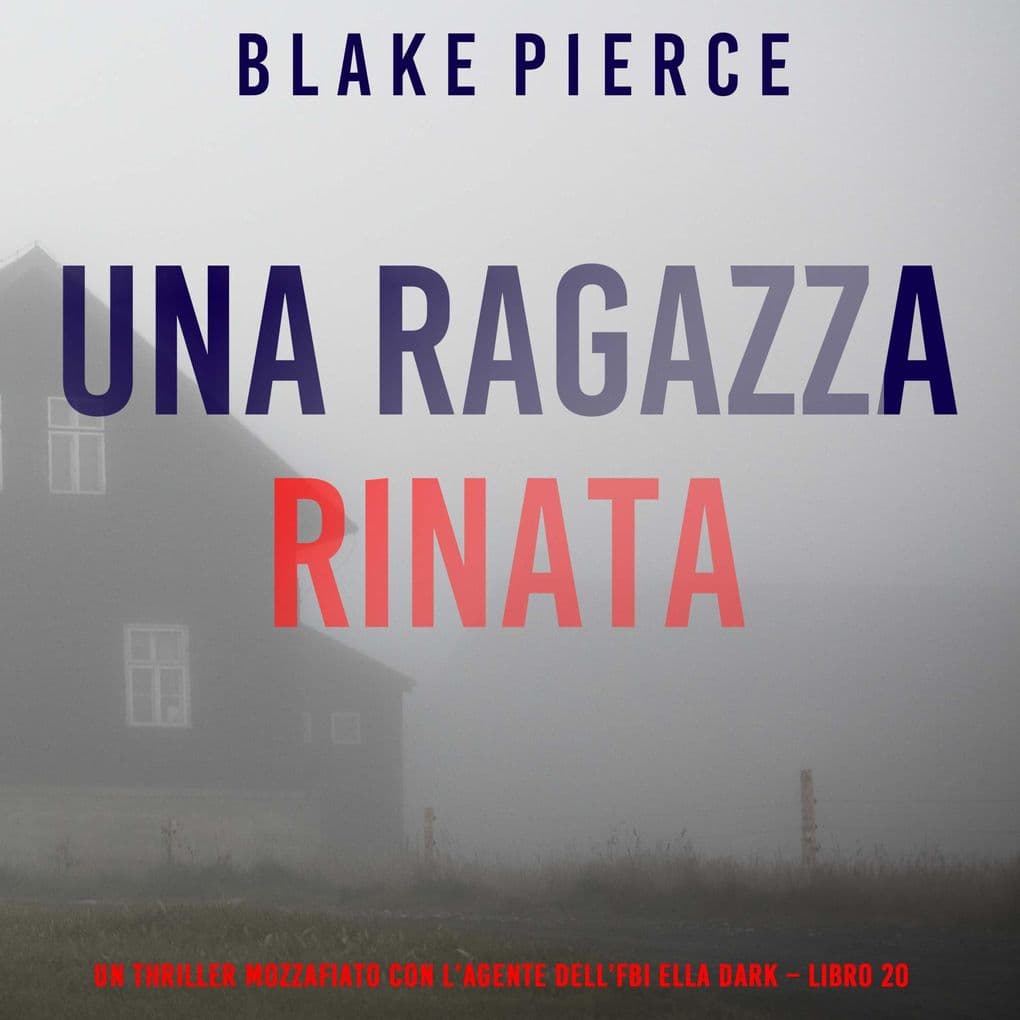 Una Ragazza Rinata (Un thriller mozzafiato con l'agente dell'FBI Ella Dark Libro 20)
