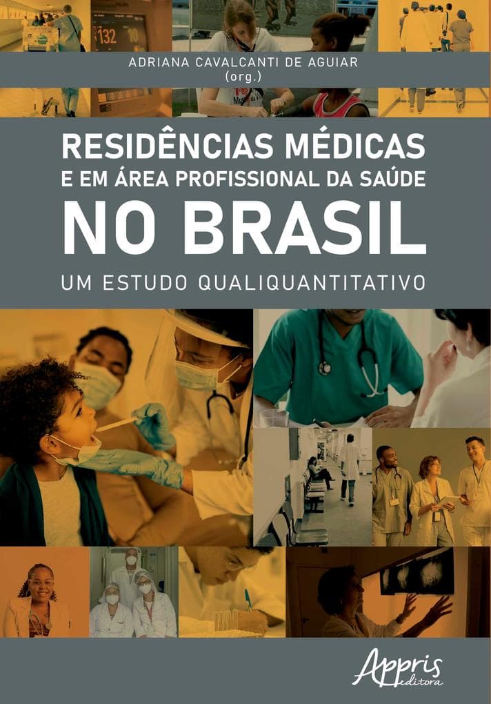 Residências Médicas e em Área Profissional da Saúde no Brasil: Um Estudo Qualiquantitativo