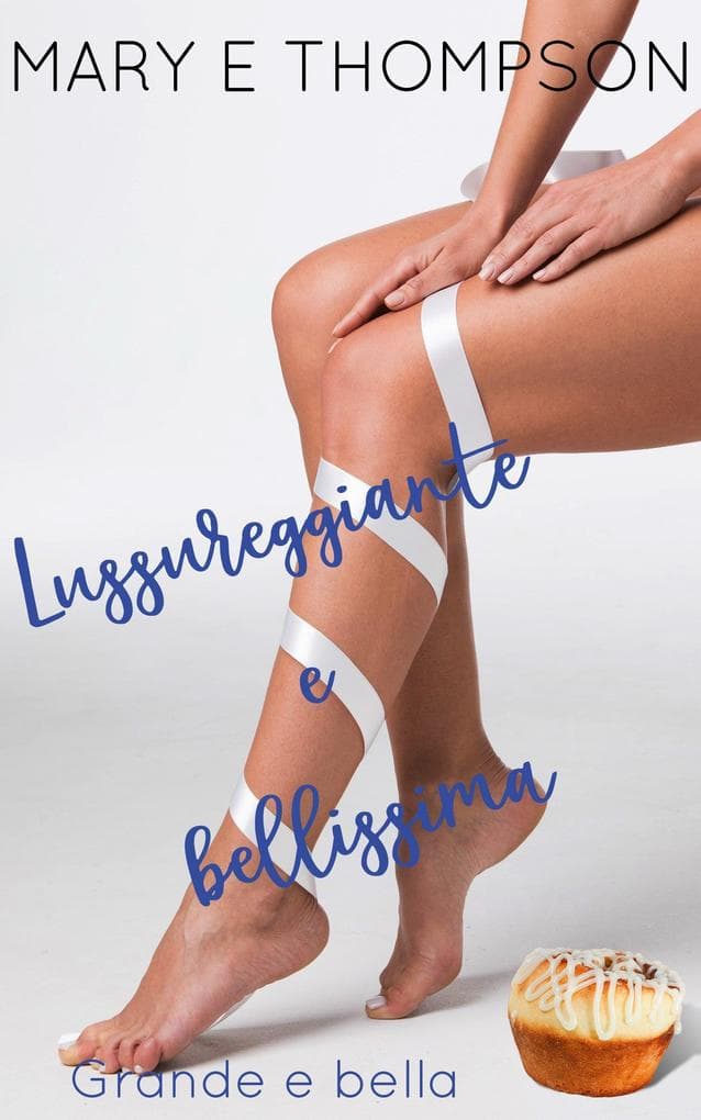 Lussureggiante e bellissima (Grande e bella, #2)