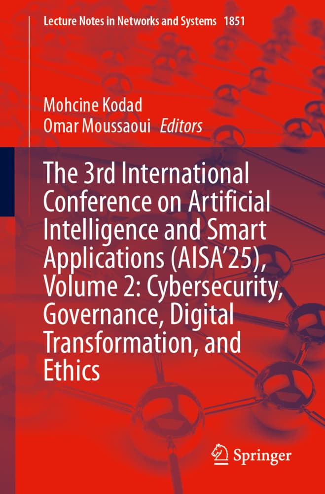 The 3rd International Conference on Artificial Intelligence and Smart Applications (AISA'25), Volume 2: Cybersecurity, Governance, Digital Transformation, and Ethics
