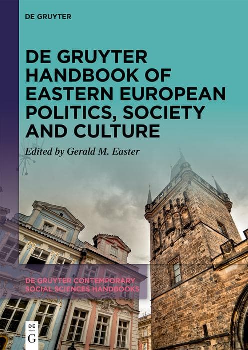De Gruyter Handbook of Eastern European Politics, Society and Culture