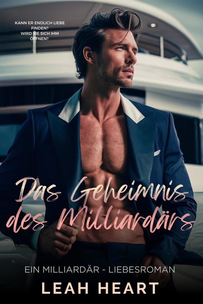 Das Geheimnis des Milliardärs: Ein Milliardär - Liebesroman