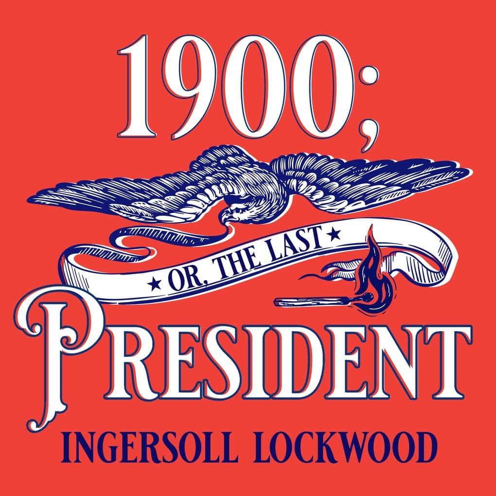 1900; or, The Last President
