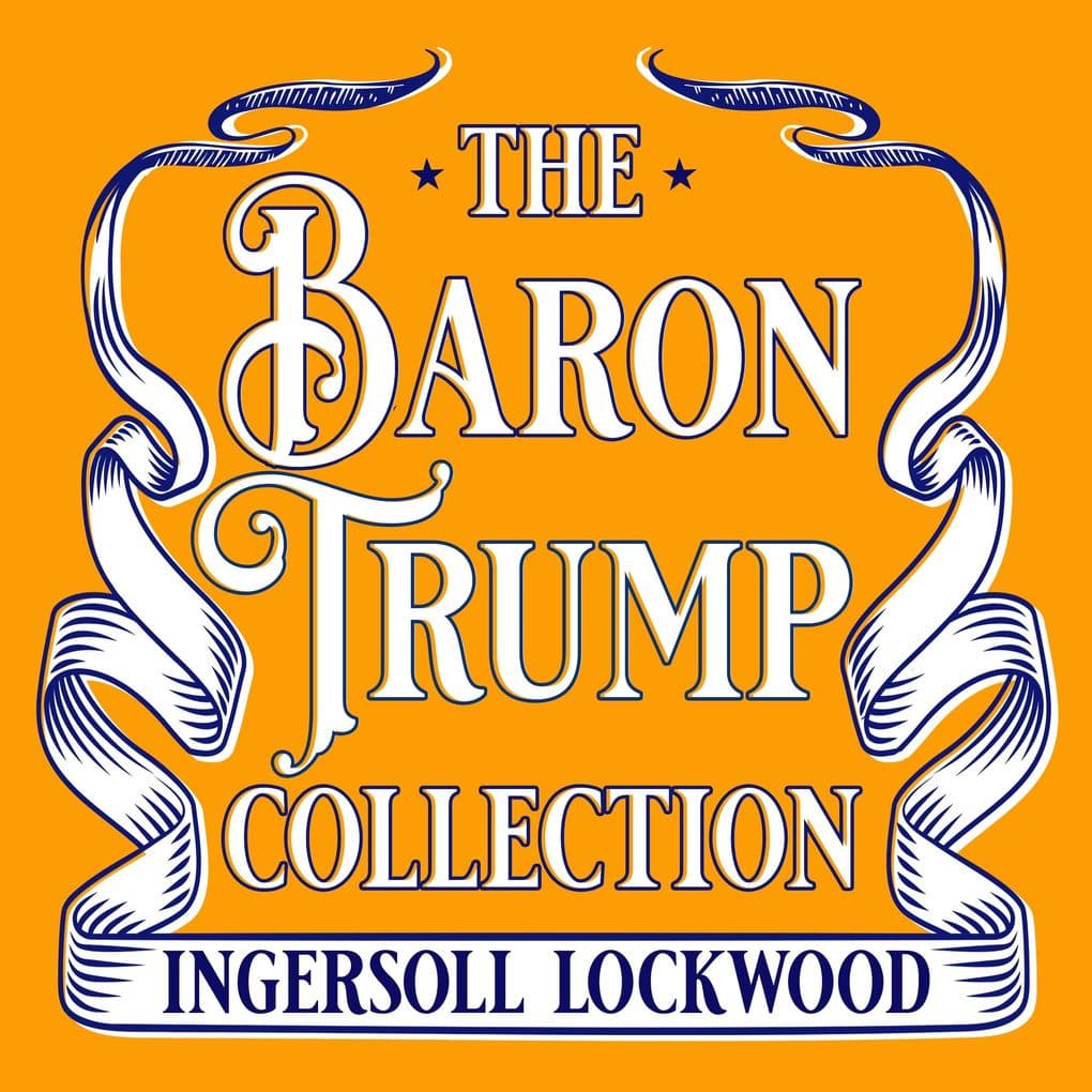 The Complete Baron Trump Novels Collection