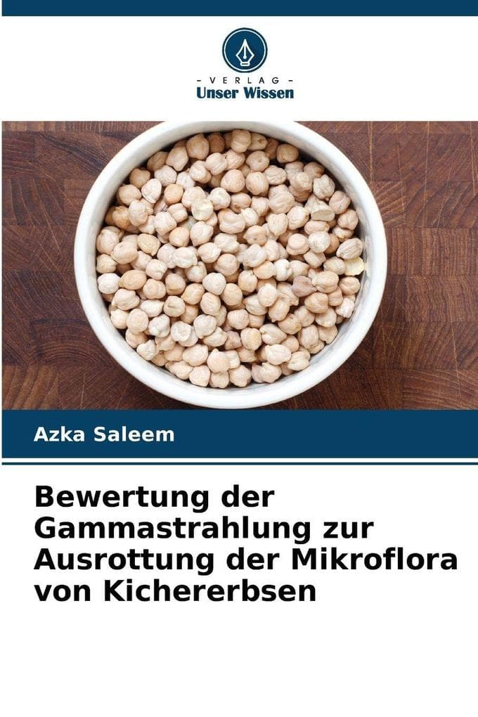 Bewertung der Gammastrahlung zur Ausrottung der Mikroflora von Kichererbsen