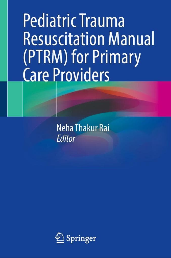 Pediatric Trauma Resuscitation Manual (PTRM) for Primary Care Providers