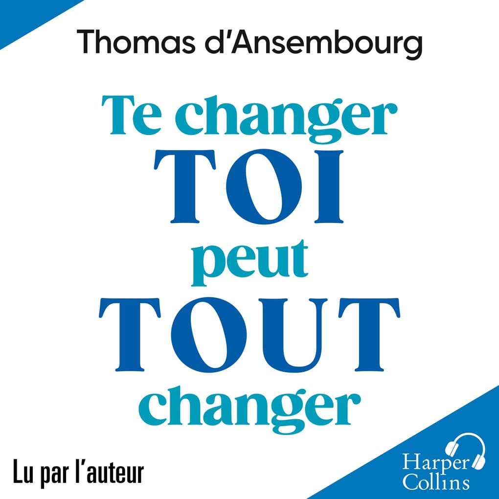 Te changer toi peut tout changer