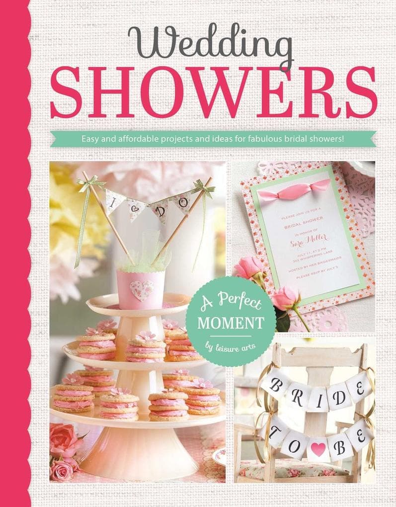 Wedding Showers--Easy and Affordable Projects and Ideas for Fabulous Bridal Showers!