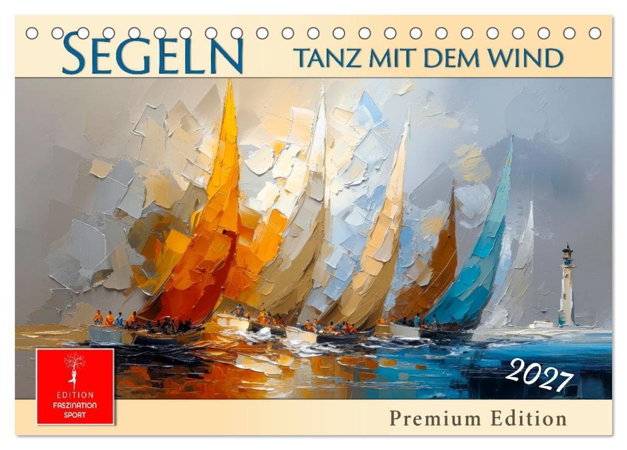 Segeln - Tanz mit dem Wind (Tischkalender 2027 DIN A5 quer), CALVENDO Monatskalender