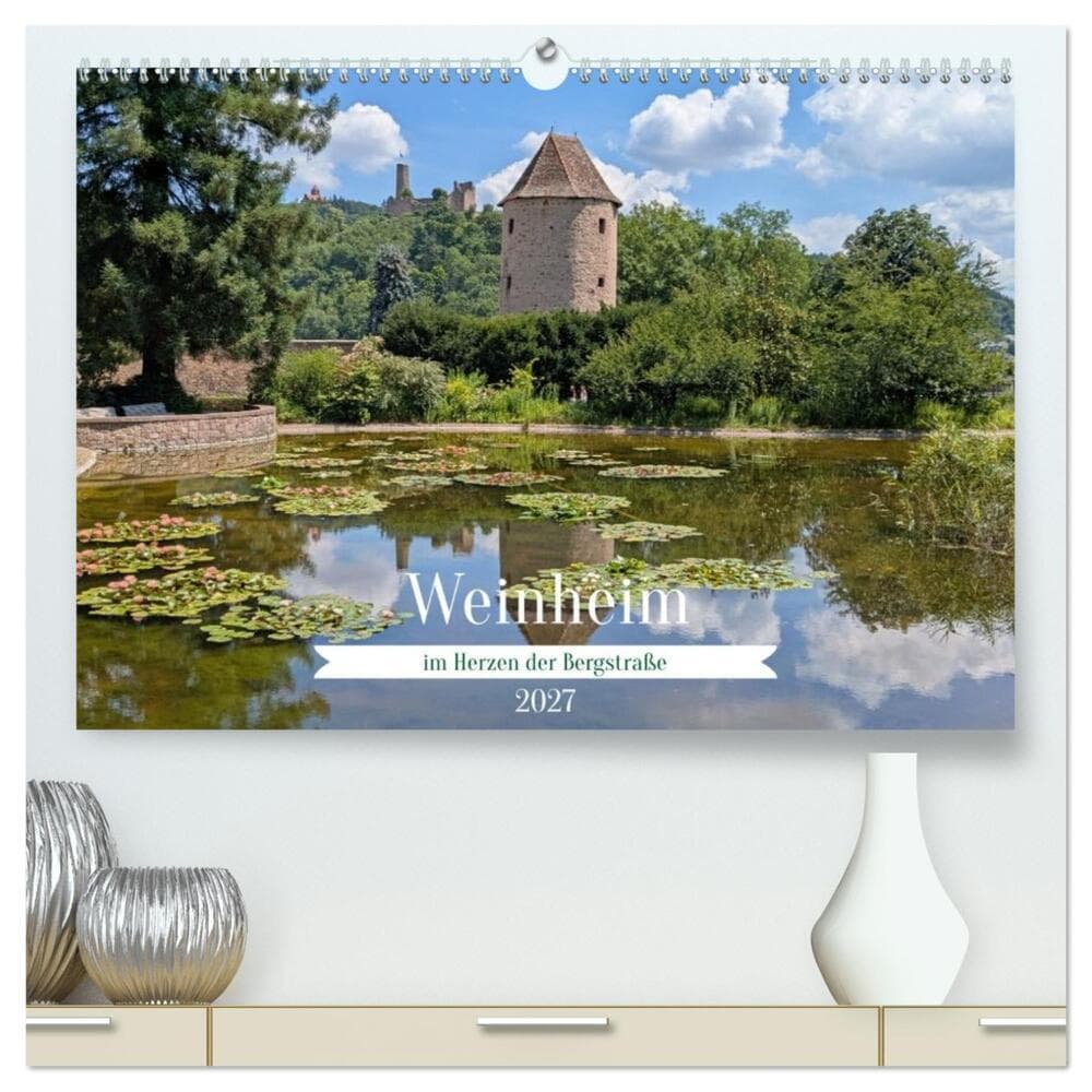 Weinheim im Herzen der Bergstraße (hochwertiger Premium Wandkalender 2027 DIN A2 quer), Kunstdruck in Hochglanz
