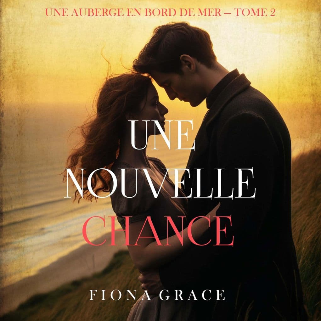 Une nouvelle chance (Une auberge en bord de mer tome 2)