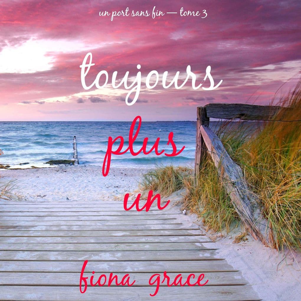 Toujours, plus un (Un port sans fin tome 3)