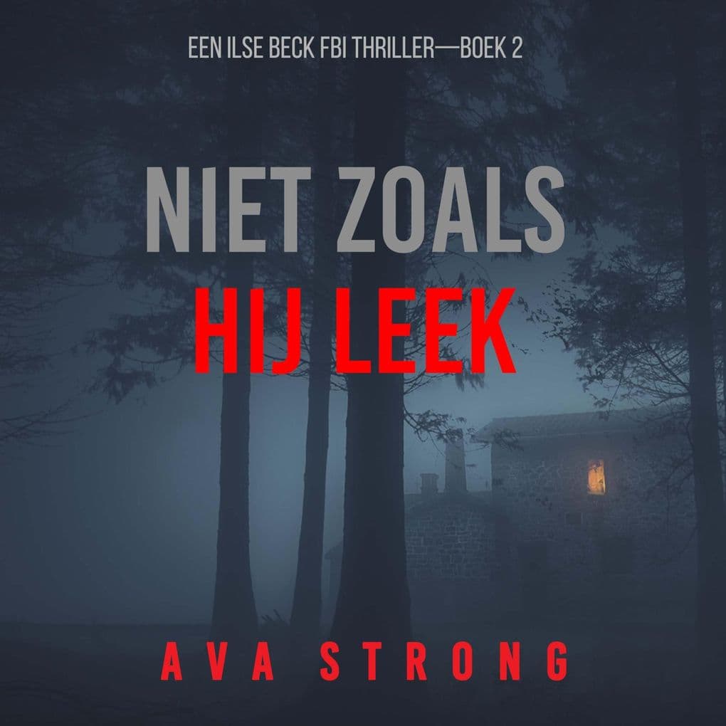 Niet Zoals Hij Leek (Een Ilse Beck FBI ThrillerBoek 2)
