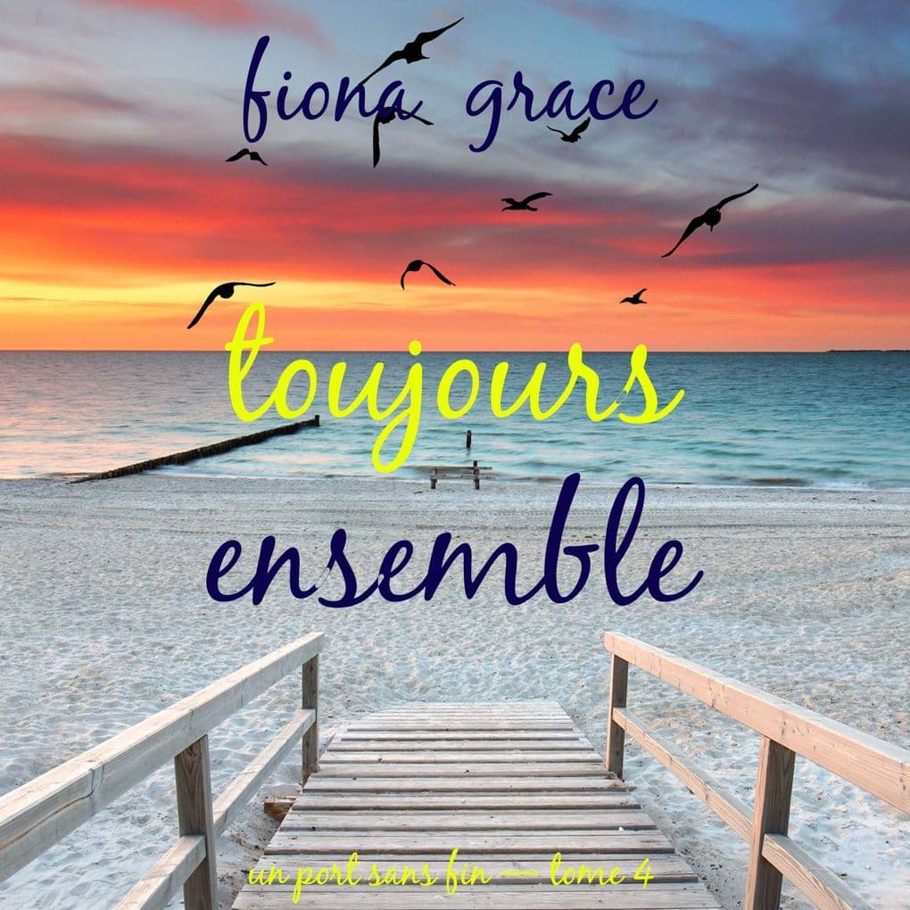 Toujours ensemble (Un port sans fin tome 4)