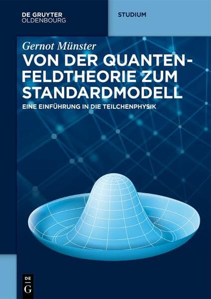Von der Quantenfeldtheorie zum Standardmodell