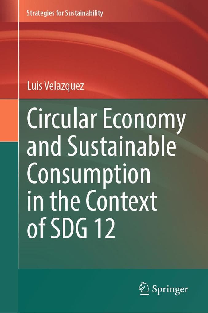 Circular Economy and Sustainable Consumption in the Context of SDG 12