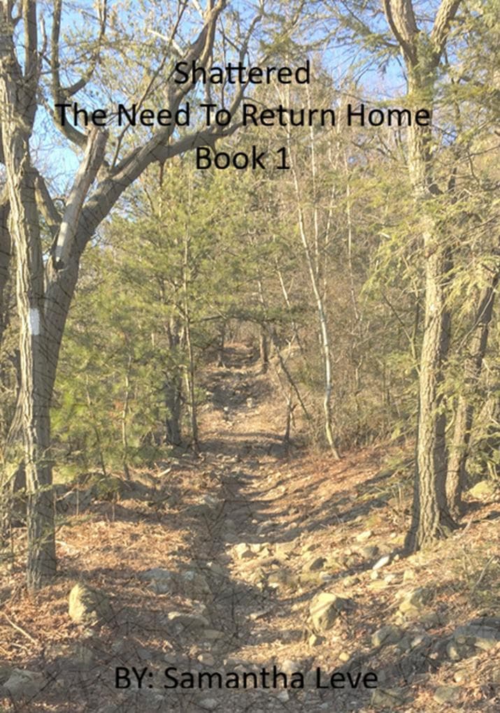 The Need To Return Home (Shattered, #1)