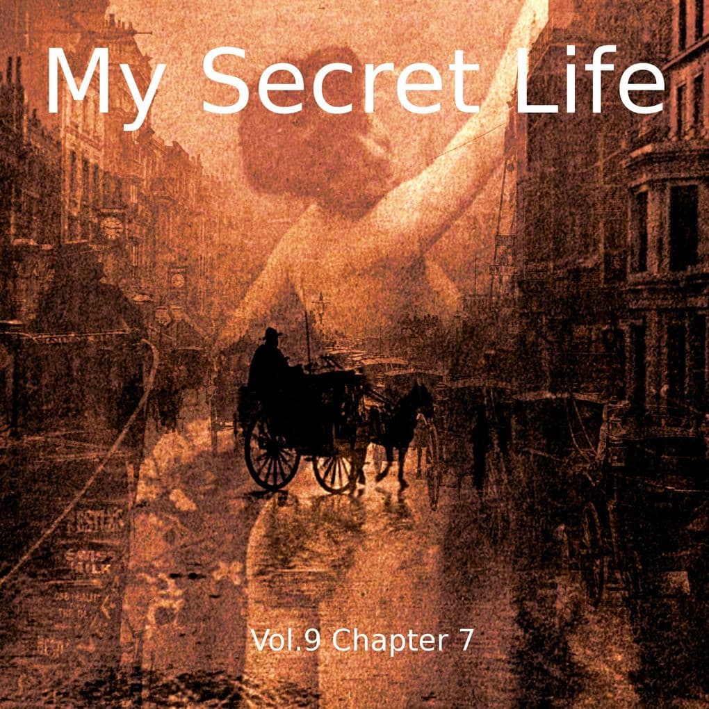 My Secret Life, Vol. 9 Chapter 7