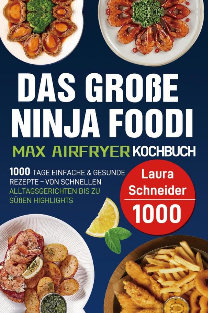 Das große Ninja Foodi MAX Airfryer Kochbuch