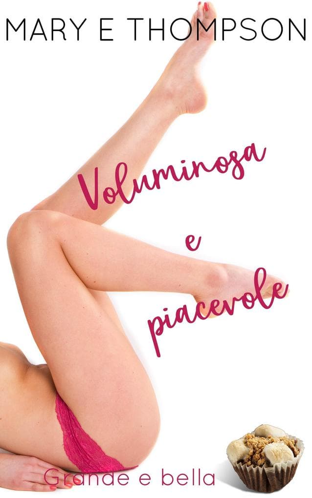 Voluminosa e piacevole (Grande e bella, #4)