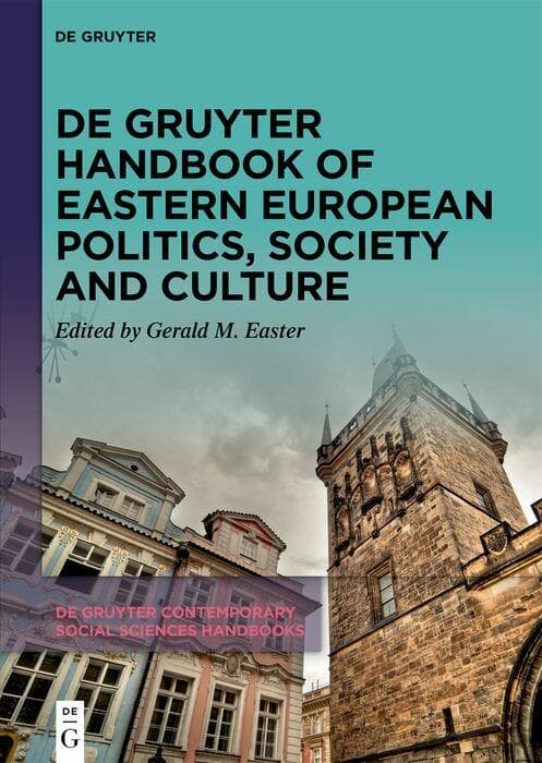 De Gruyter Handbook of Eastern European Politics, Society and Culture