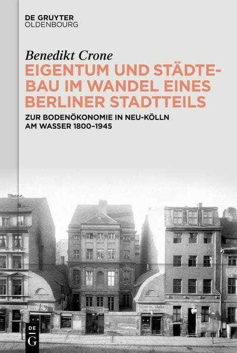 Eigentum und Städtebau im Wandel eines Berliner Stadtteils