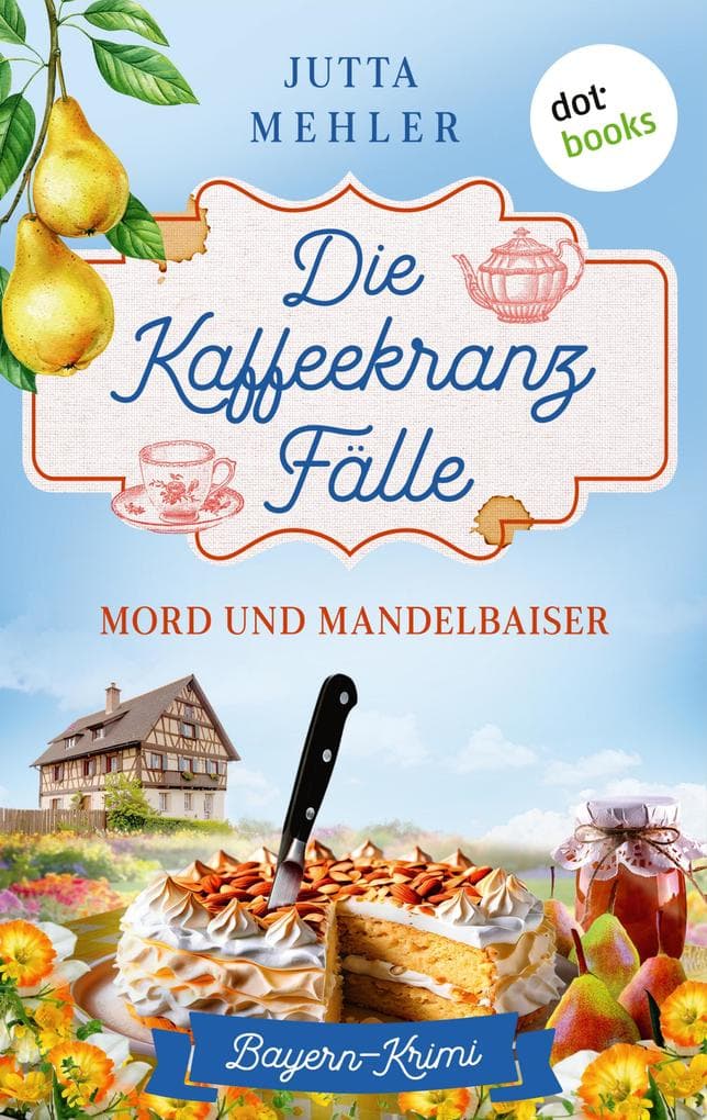Die Kaffeekranz-Fälle: Mord und Mandelbaiser
