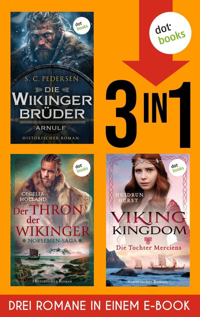 Die Wikingerbrüder: Arnulf, The Norsemen-Saga: Der Thron der Wikinger & Viking Kingdom: Die Tochter Merciens