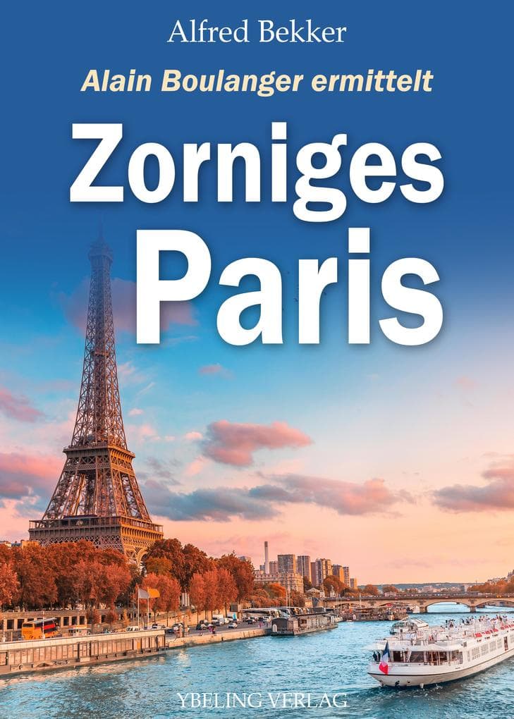 Zorniges Paris: Frankreich Krimis. Alain Boulanger ermittelt Band 10
