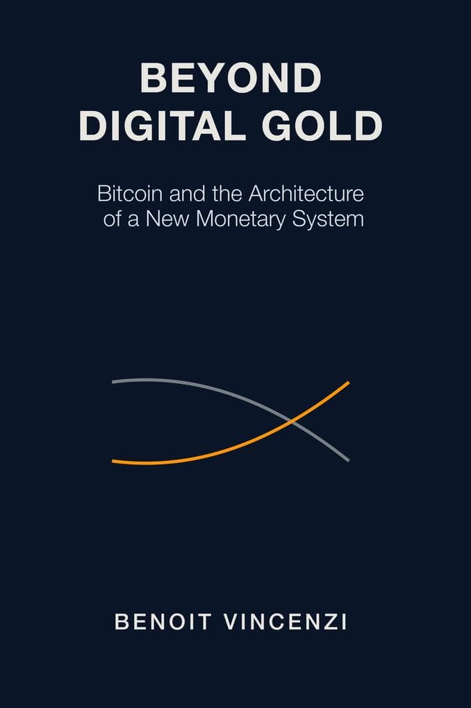 Beyond Digital Gold: Bitcoin and the Architecture of a New Monetary System