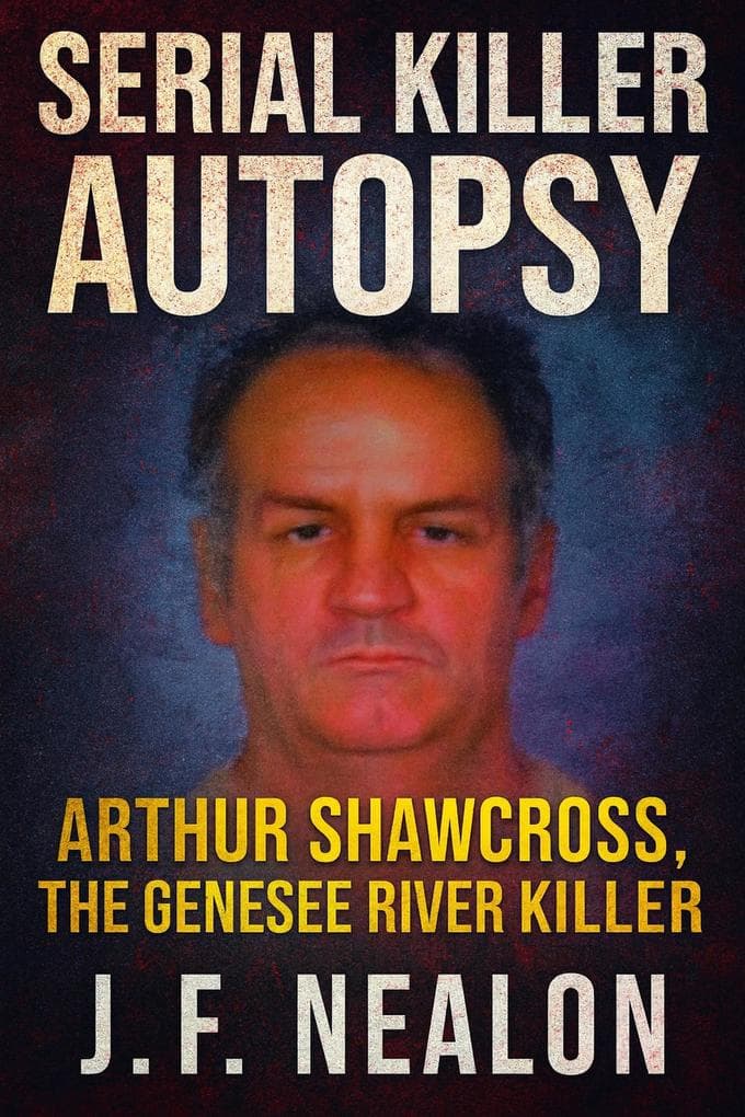 Serial Killer Autopsy: Arthur Shawcross