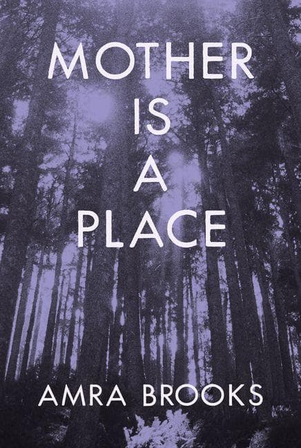 Mother Is a Place