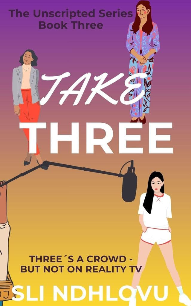 Take Three (The Unscripted Series)