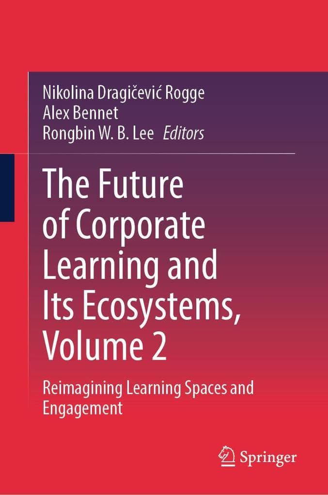 The Future of Corporate Learning and Its Ecosystems, Volume 2