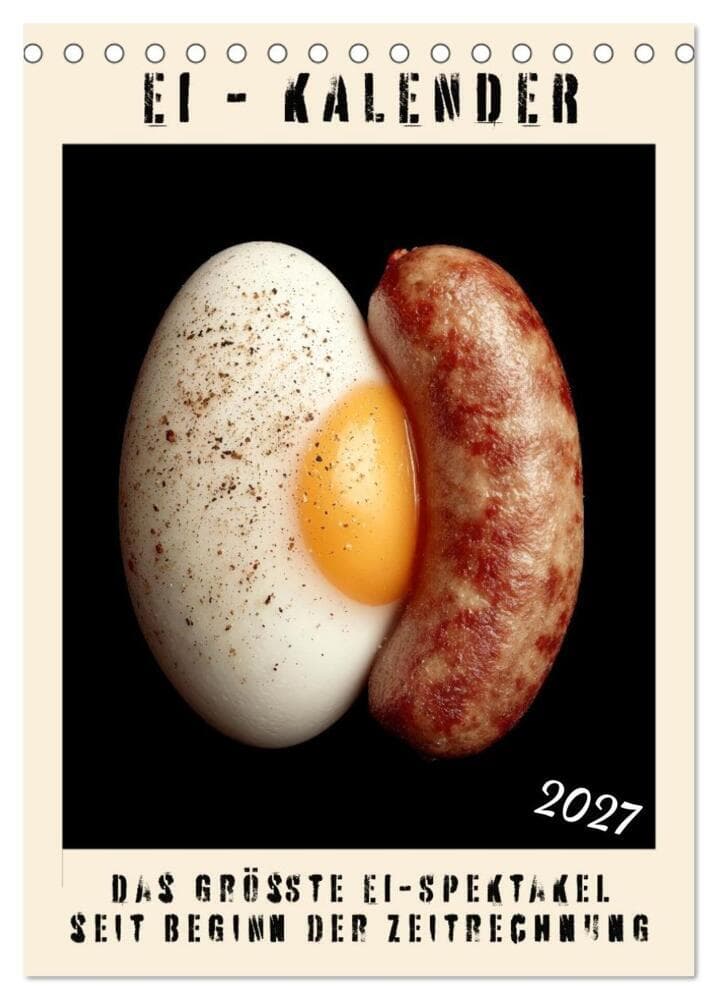 Ei Kalender - das größte Ei-Spektakel seit Beginn der Zeitrechnung (Tischkalender 2027 DIN A5 hoch), CALVENDO Monatskalender