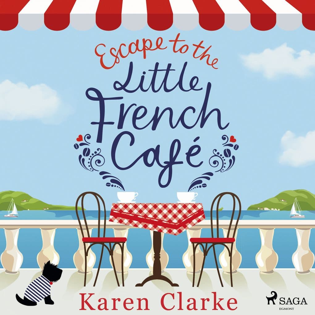 Escape to the Little French Cafe: A cozy, uplifting summer romance