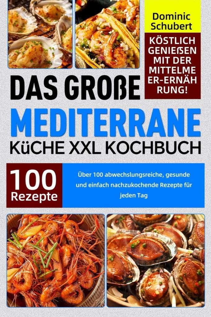 Das große Mediterrane Küche XXL Kochbuch