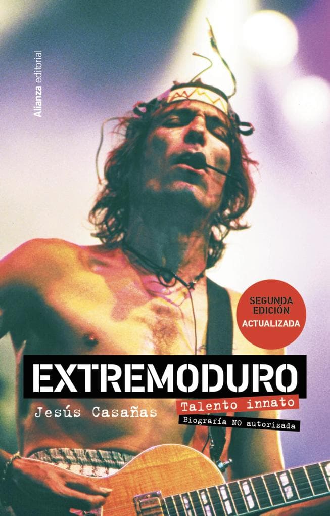 Extremoduro. Talento innato. Biografía no autorizada