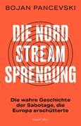 Die Nord-Stream-Sprengung. Die wahre Geschichte der Sabotage, die Europa erschütterte
