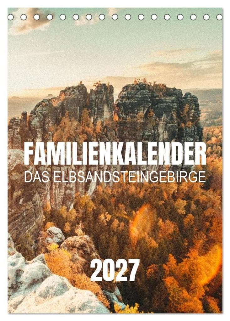 Familienkalender - Das Elbsandsteingebirge (Tischkalender 2027 DIN A5 hoch), CALVENDO Monatskalender