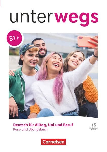 Unterwegs B1+ - Allgemeine Ausgabe - Kurs- und Übungsbuch - Inkl. E-Book und digitalen Medien