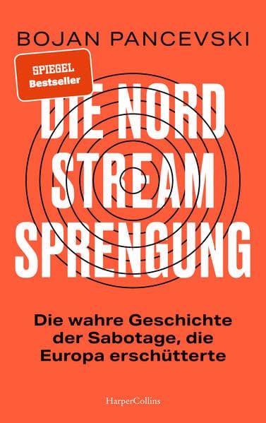 Die Nord-Stream-Sprengung. Die wahre Geschichte der Sabotage, die Europa erschütterte