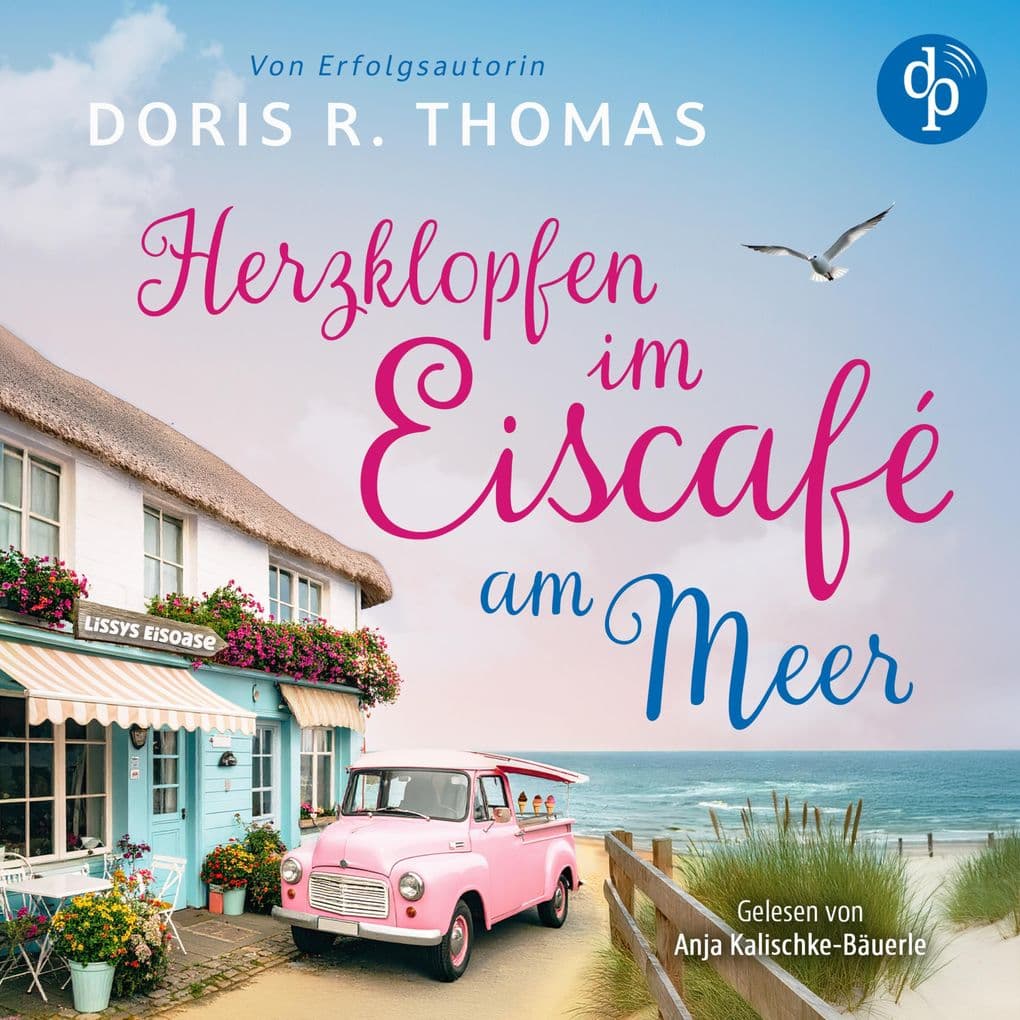 Herzklopfen im Eiscafé am Meer | Ein turbluent-romantisches Küstenroman Hörbuch der BookTok-Sensation
