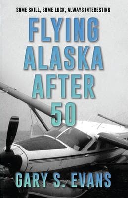 Flying Alaska After 50