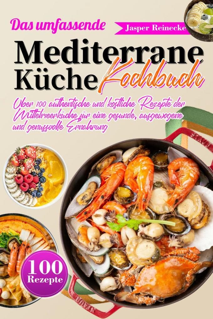 Das umfassende Mediterrane Küche Kochbuch