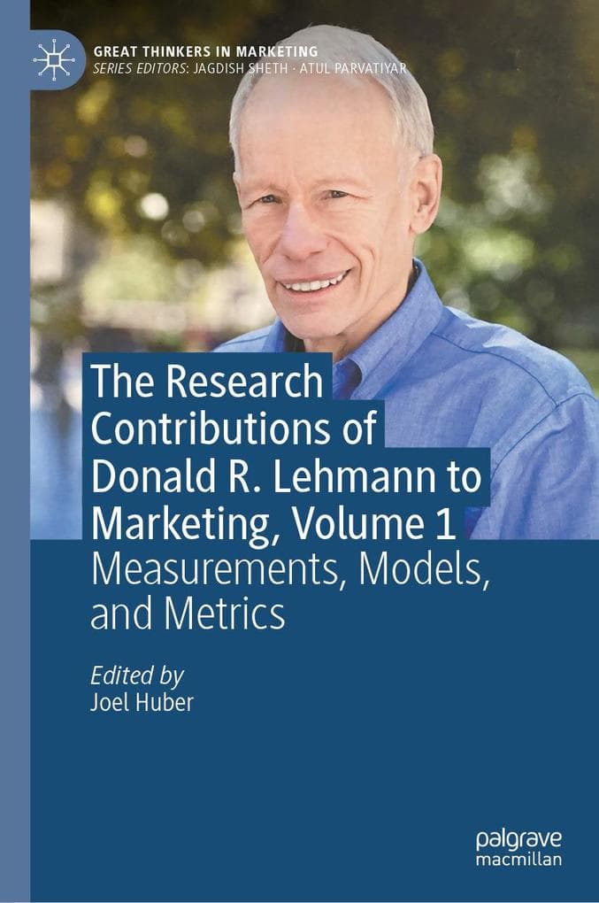 The Research Contributions of Donald R. Lehmann to Marketing, Volume 1